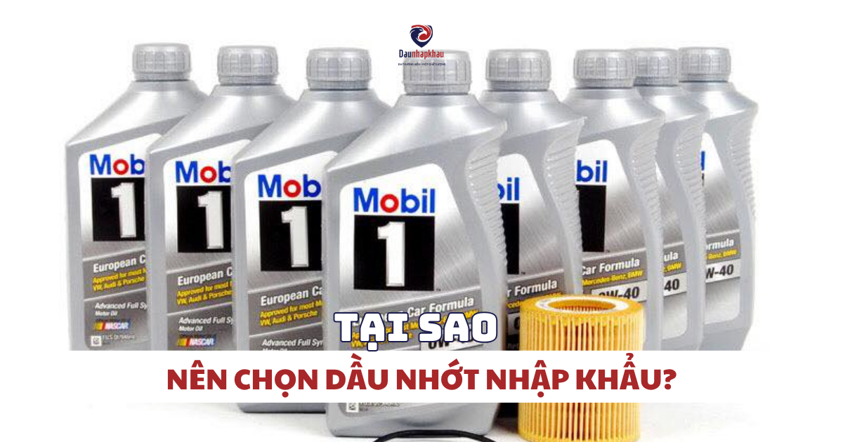 Tại sao nên chọn dầu nhớt nhập khẩu cho Gara của bạn?