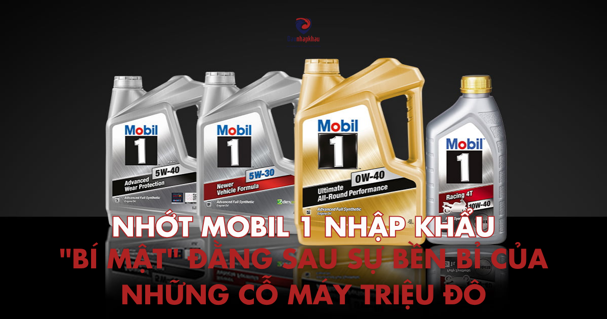 Nhớt Mobil 1 nhập khẩu: 