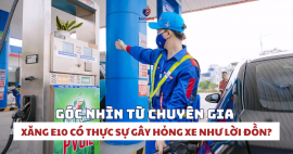 Xăng E10 có thực sự gây hỏng xe như lời đồn? Góc nhìn từ chuyên gia